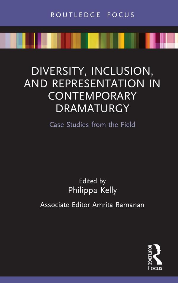 Diversity, Inclusion, and Representation in Contemporary Dramaturgy by Philippa Kelly