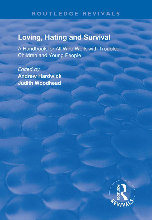 Loving, Hating and Survival by Andrew Hardwick, Judith Woodhead