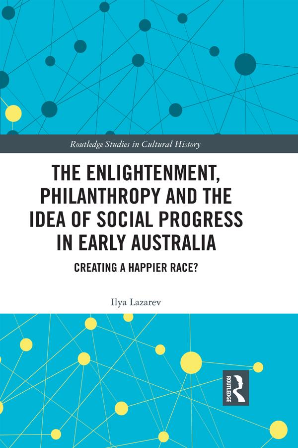 The Enlightenment, Philanthropy and the Idea of Social Progress in Early Australia