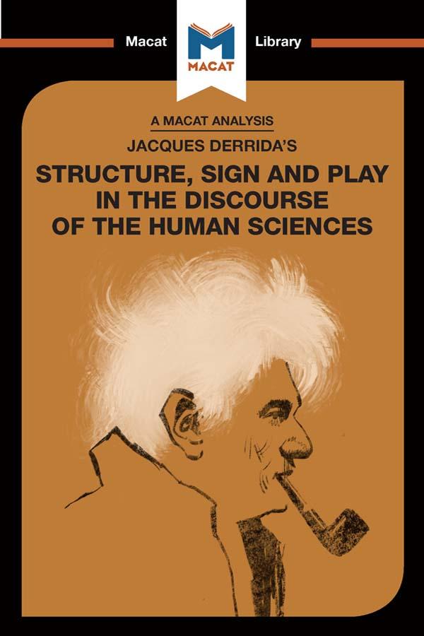 An Analysis of Jacques Derrida's Structure, Sign, and Play in the Discourse of the Human Sciences