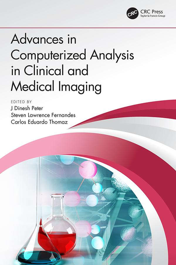 Advances in Computerized Analysis in Clinical and Medical Imaging by Carlos Eduardo Thomaz, J Dinesh Peter, Steven Lawrence Fernandes
