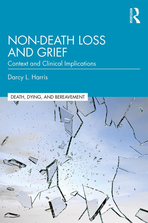 Non-Death Loss and Grief by Darcy L. Harris