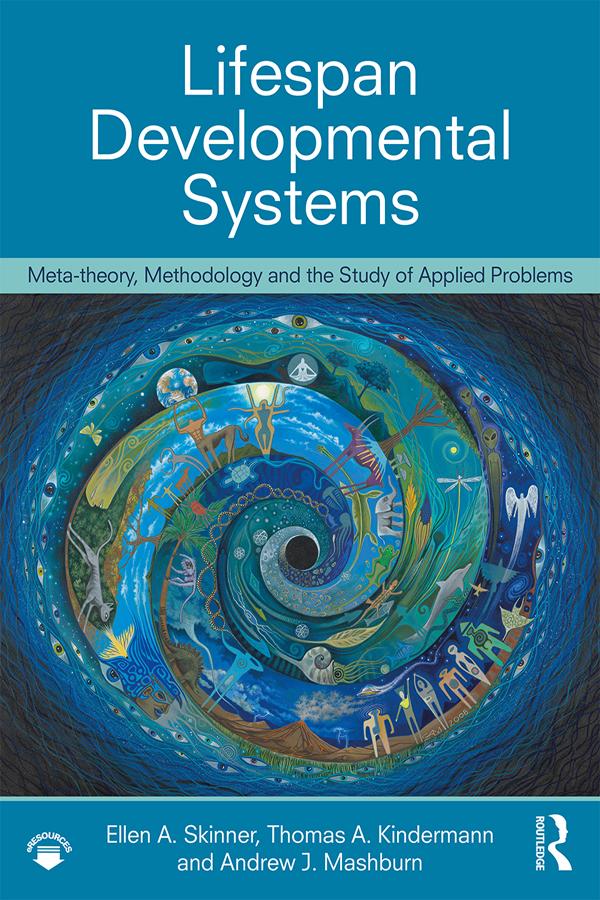 Lifespan Developmental Systems by Andrew Mashburn, Ellen A. Skinner, Thomas Kindermann