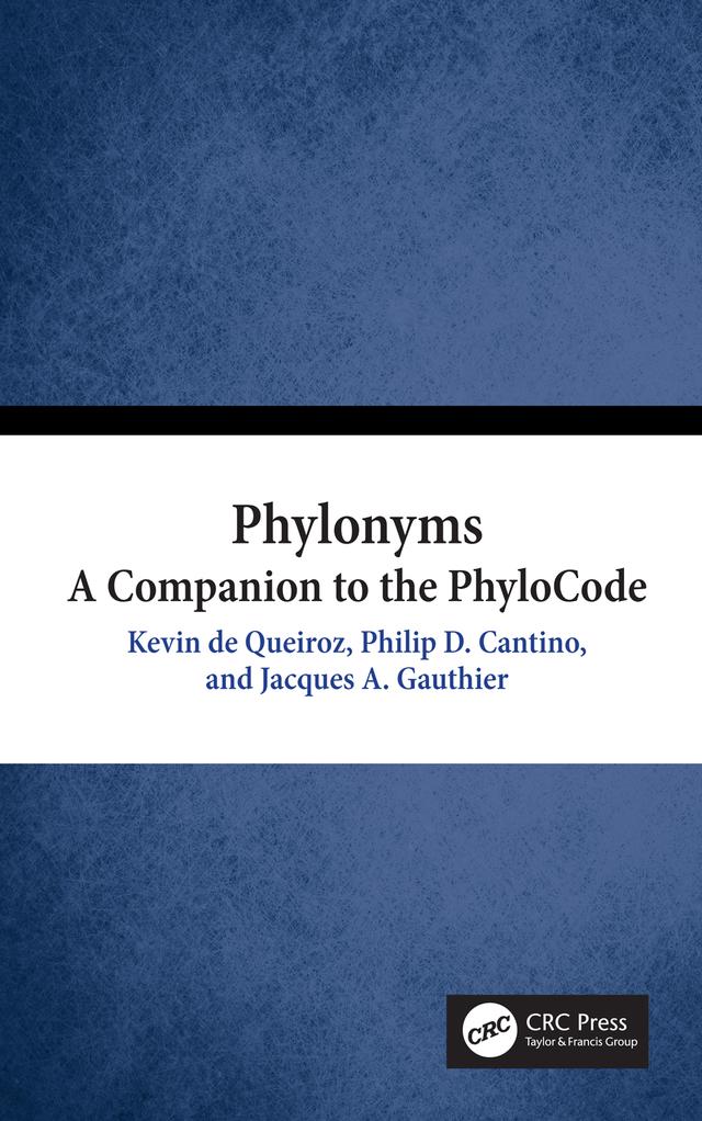 Phylonyms by Jacques Gauthier, Kevin de Queiroz, Philip Cantino