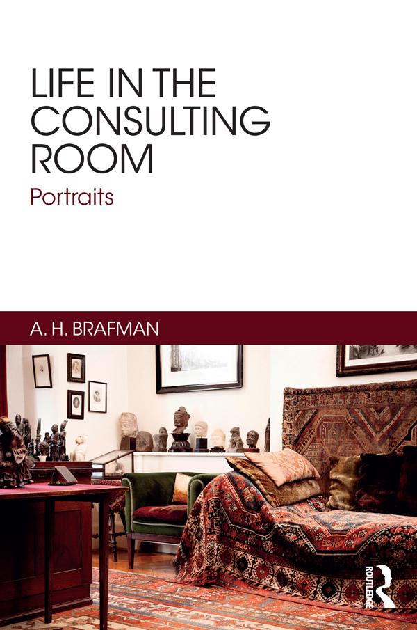 Life in the Consulting Room by A. H. Brafman