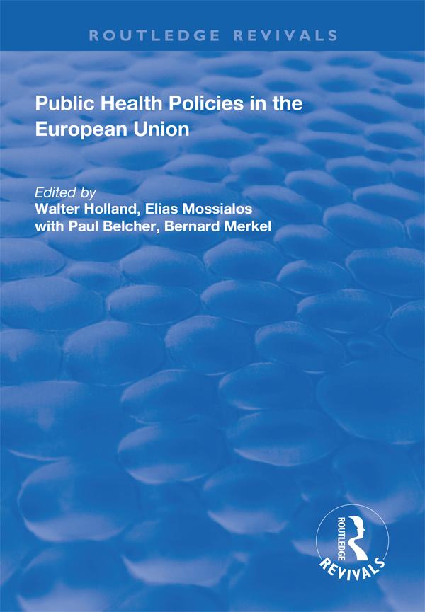 Public Health Policies in the European Union by Bernard Merkel, Elias Mossialos, Walter Holland