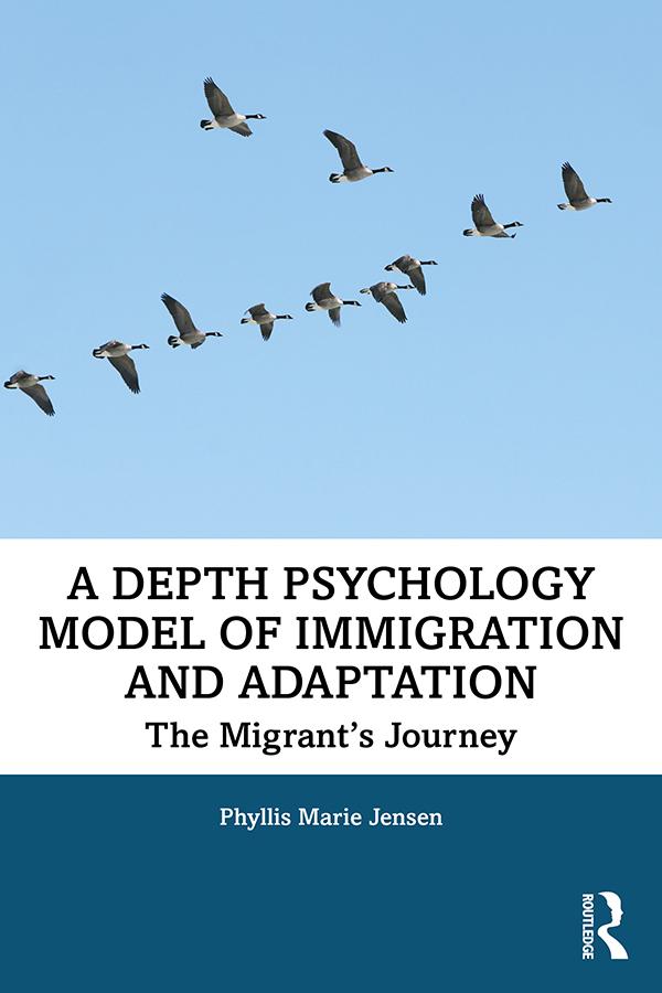 A Depth Psychology Model of Immigration and Adaptation by Phyllis Marie Jensen