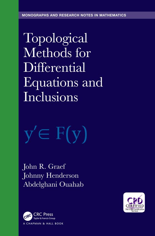 Topological Methods for Differential Equations and Inclusions by Abdelghani Ouahab, Johnny Henderson, John R. Graef