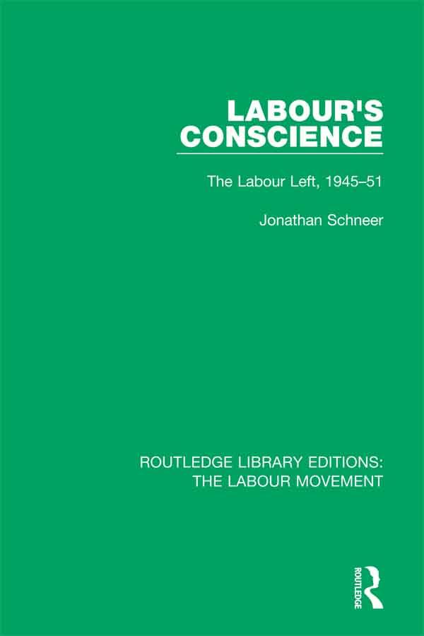 Labour's Conscience by Jonathan Schneer