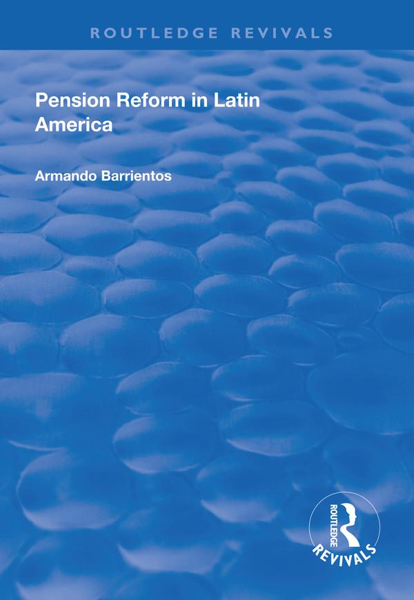 Pension Reform in Latin America by Armando Barrientos