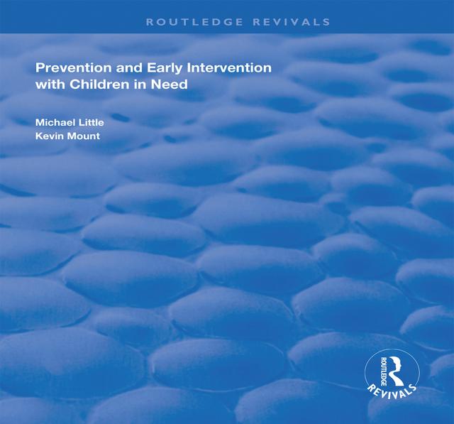Prevention and Early Intervention with Children in Need by Kevin Mount, Michael Little