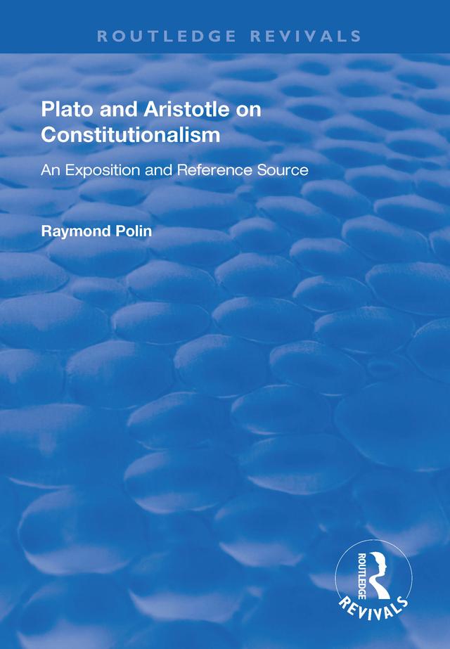 Plato and Aristotle on Constitutionalism by Raymond Polin