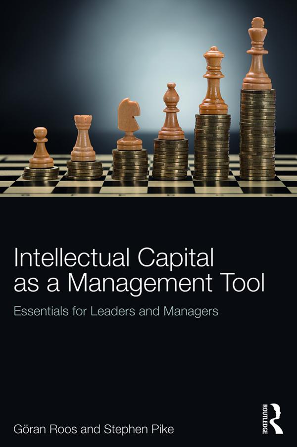 Intellectual Capital as a Management Tool by Göran Roos, Stephen Pike