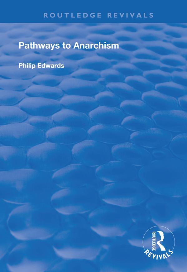 Pathways to Anarchism by Philip Edwards