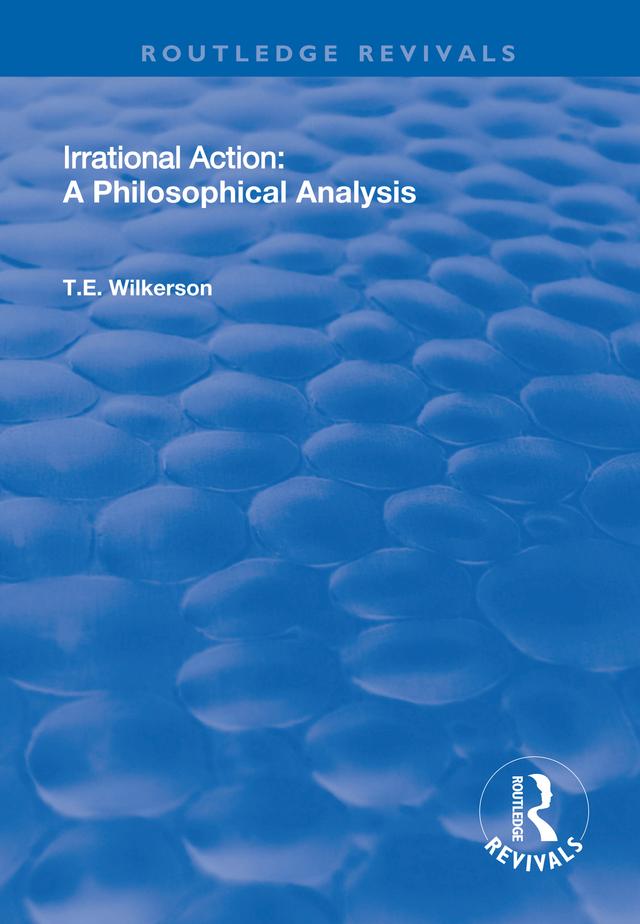 Irrational Action by T.E Wilkerson