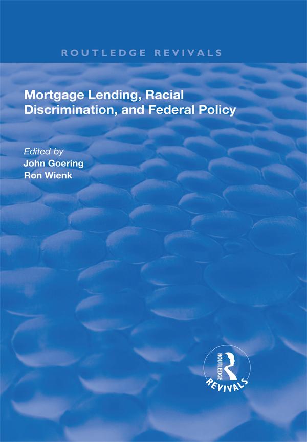 Mortgage Lending, Racial Discrimination and Federal Policy by John Goering, Ron Wienk