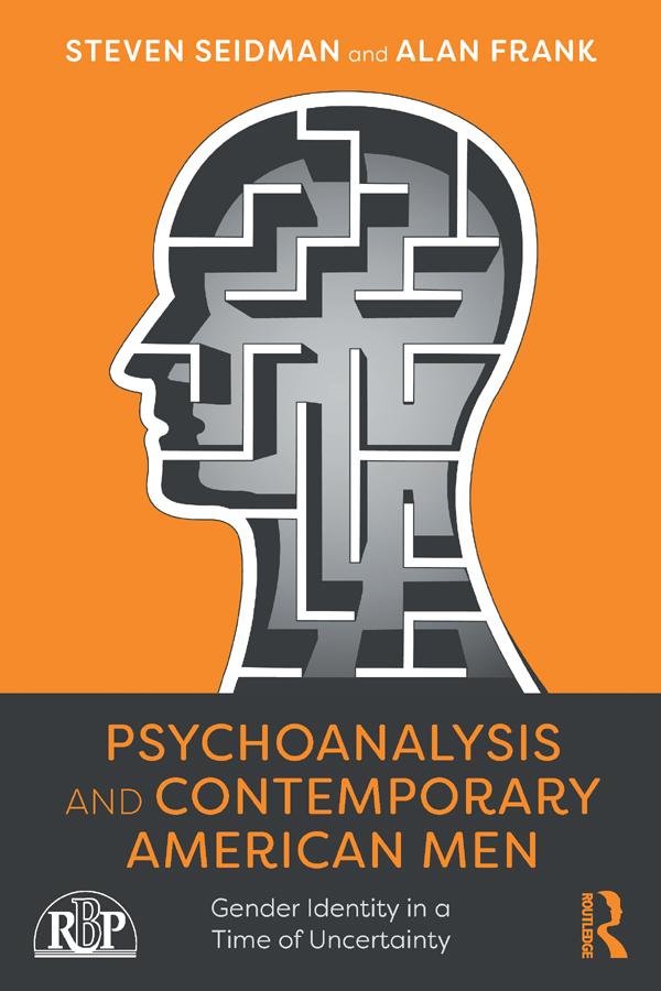 Psychoanalysis and Contemporary American Men by Alan Frank, Steven Seidman