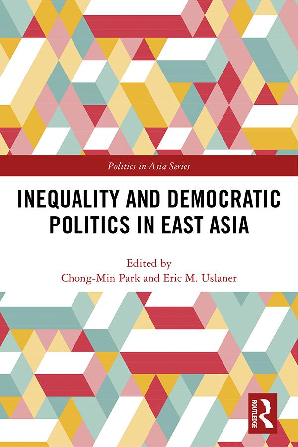 Inequality and Democratic Politics in East Asia by Chong-Min Park, Eric M. Uslaner