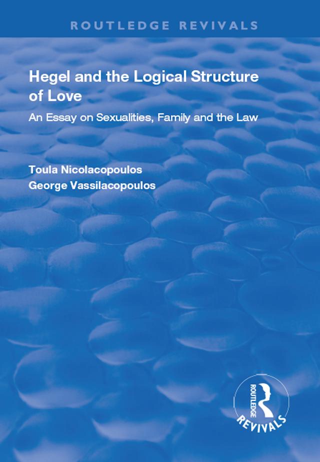 Hegel and the Logical Structure of Love by George Vassilacopoulos, Toula Nicolacopoulos
