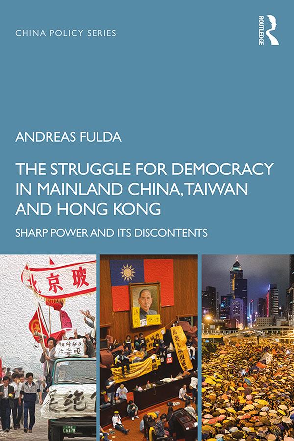 The Struggle for Democracy in Mainland China, Taiwan and Hong Kong by Andreas Fulda