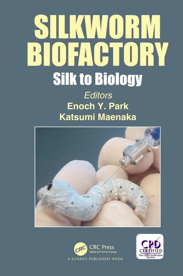 Silkworm Biofactory by Enoch Y. Park, Katsumi Maenaka