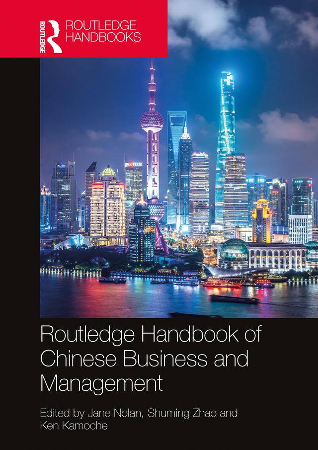 Routledge Handbook of Chinese Business and Management by Jane Nolan, Ken Kamoche, Zhao Shuming