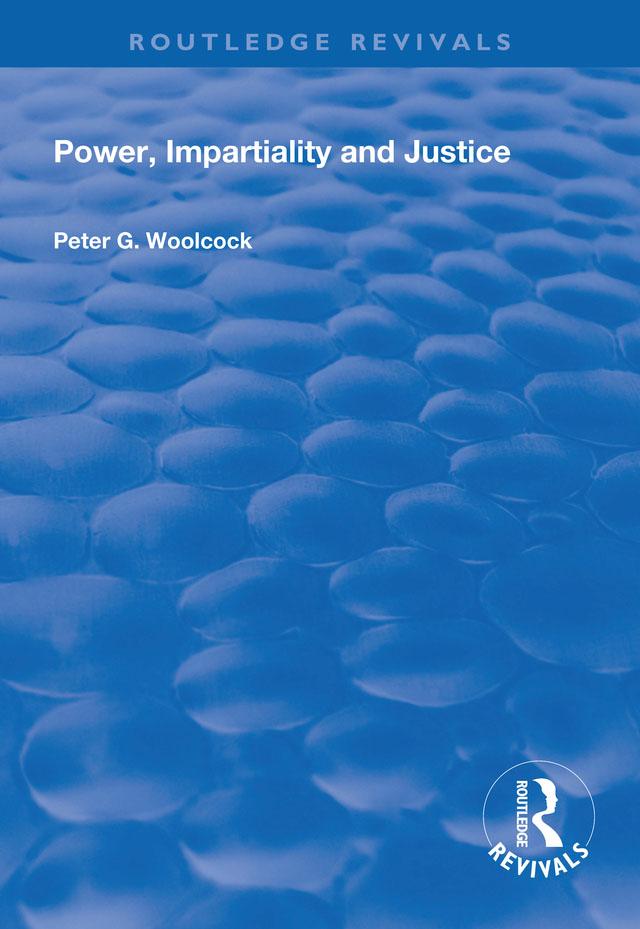 Power, Impartiality and Justice by Peter G. Woolcock