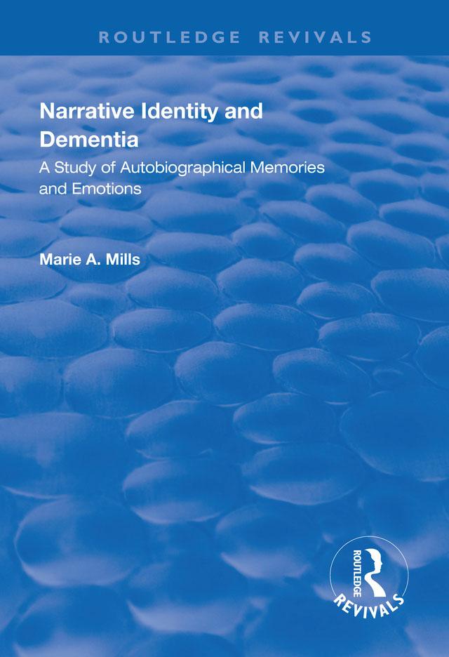 Narrative Identity and Dementia by Marie A Mills
