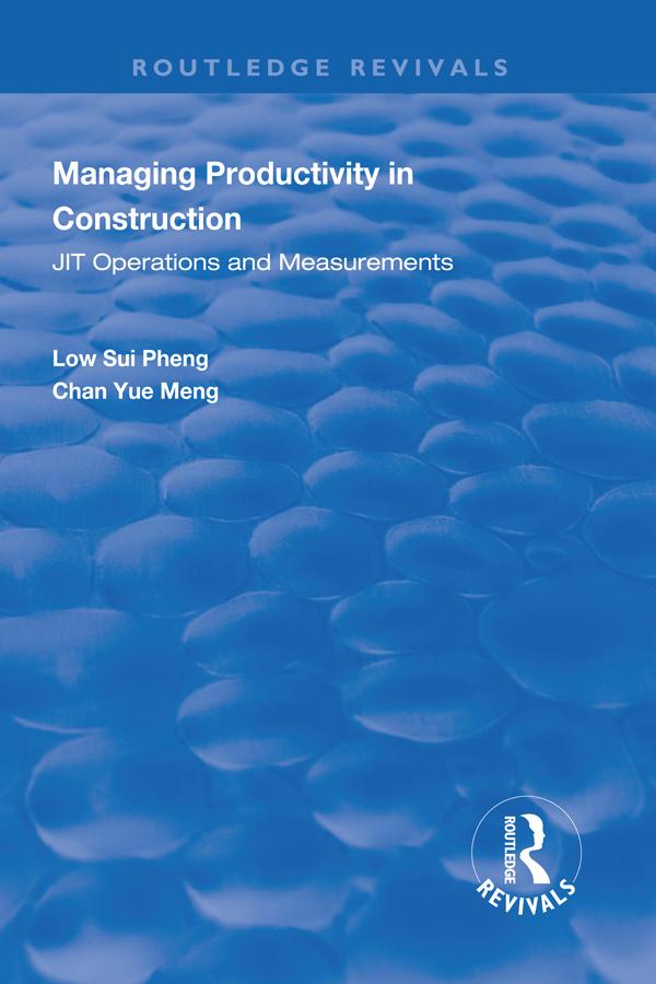 Managing Productivity in Construction by Chan Yue Meng, Low Sui Pheng