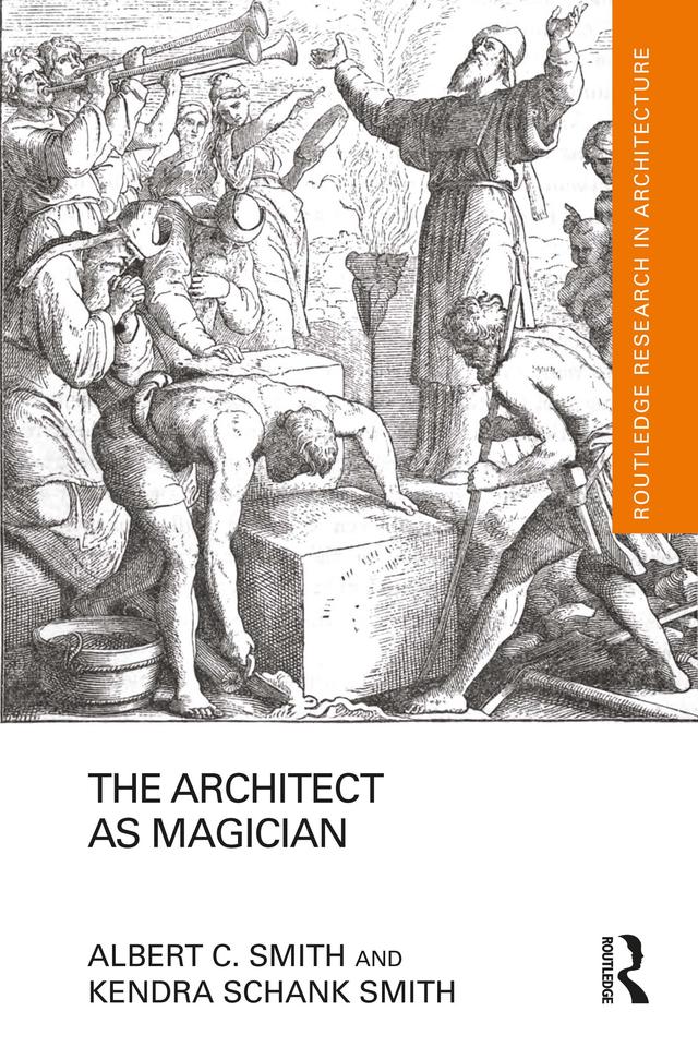 The Architect as Magician by Albert C. Smith, Kendra Schank Smith