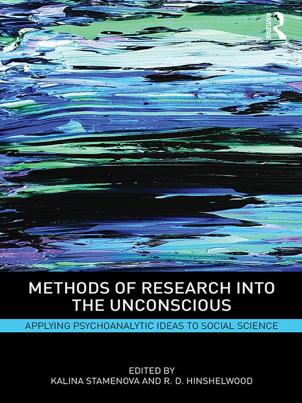 Methods of Research into the Unconscious by Kalina Stamenova, R. Hinshelwood