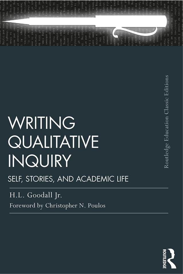Writing Qualitative Inquiry by H.L. Goodall Jr