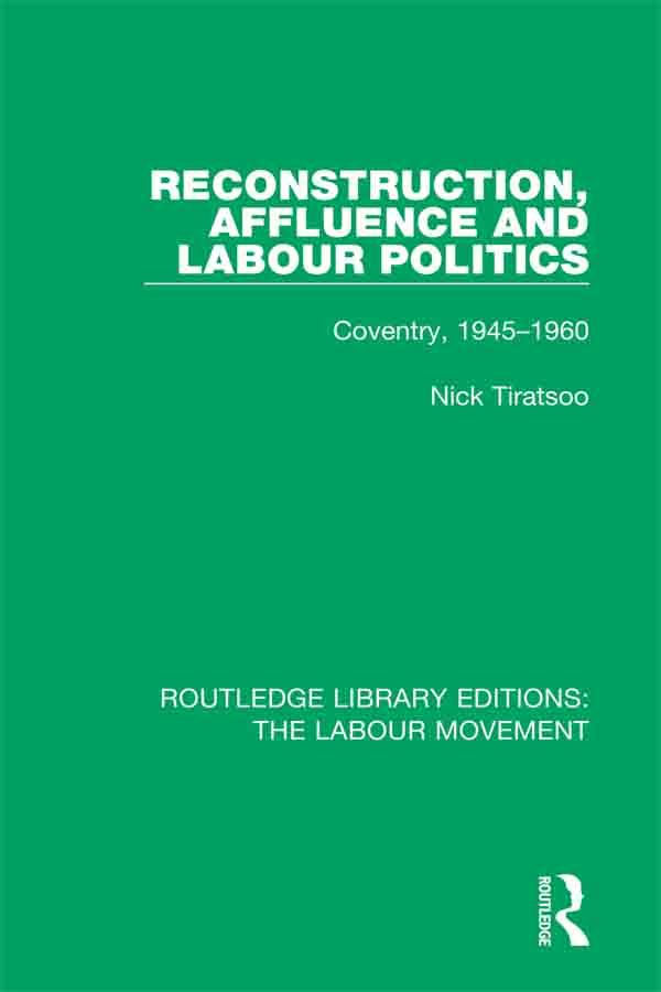 Reconstruction, Affluence and Labour Politics by Nick Tiratsoo
