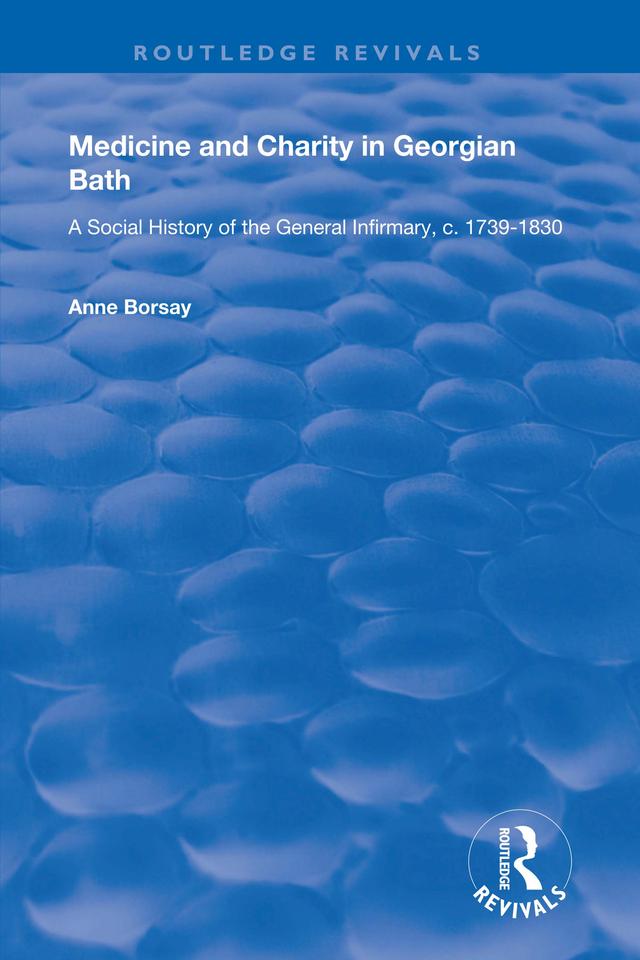 Medicine and Charity in Georgian Bath by Anne Borsay