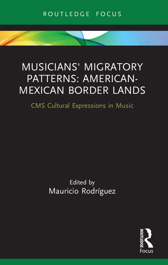 Musicians' Migratory Patterns: American-Mexican Border Lands by Mauricio Rodríguez