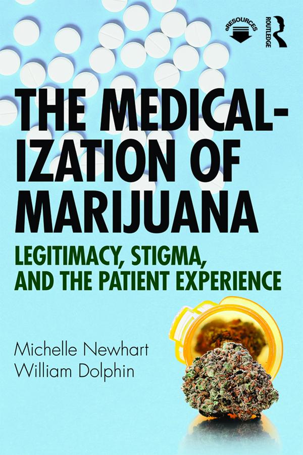 The Medicalization of Marijuana by Michelle Newhart, William Dolphin