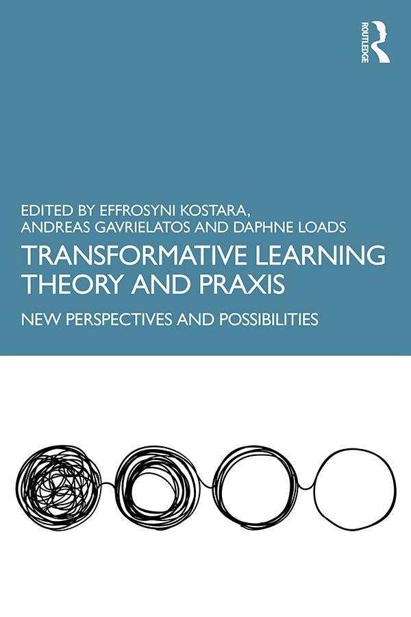 Transformative Learning Theory and Praxis by Andreas Gavrielatos, Daphne Loads, Effrosyni Kostara