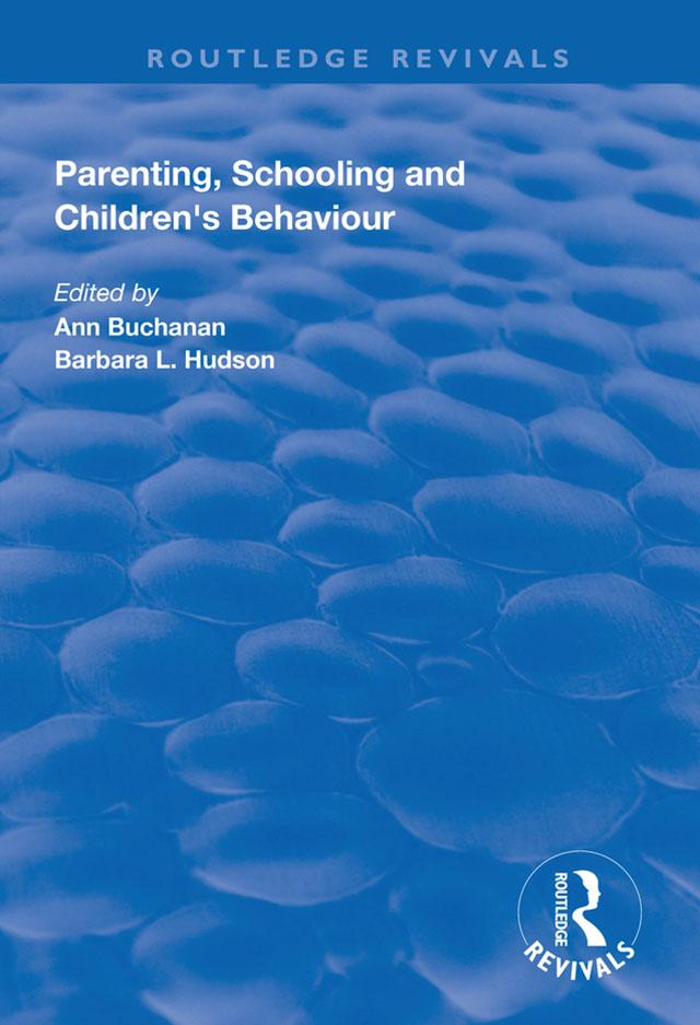 Parenting, Schooling and Children's Behaviour by Ann Buchanan, Barbara L. Hudson