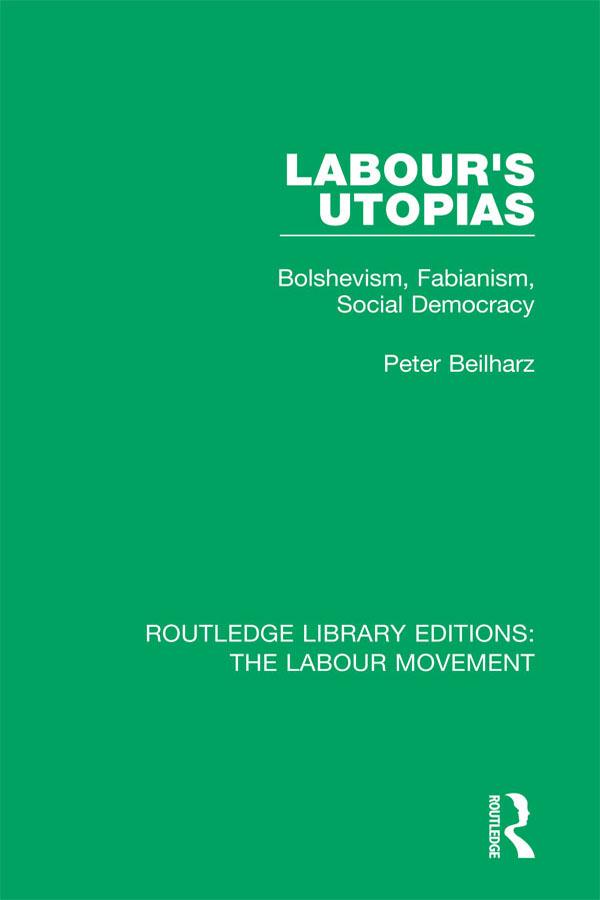Labour's Utopias by Peter Beilharz