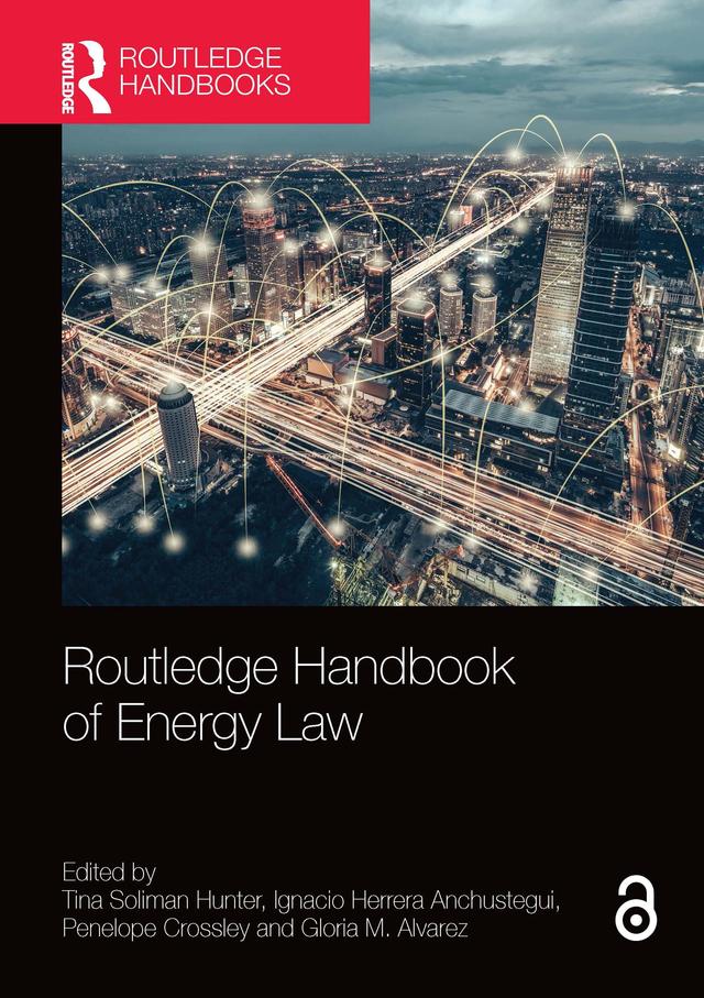 Routledge Handbook of Energy Law by Gloria Alvarez, Ignacio Herrera, Penelope Crossley, Tina Hunter
