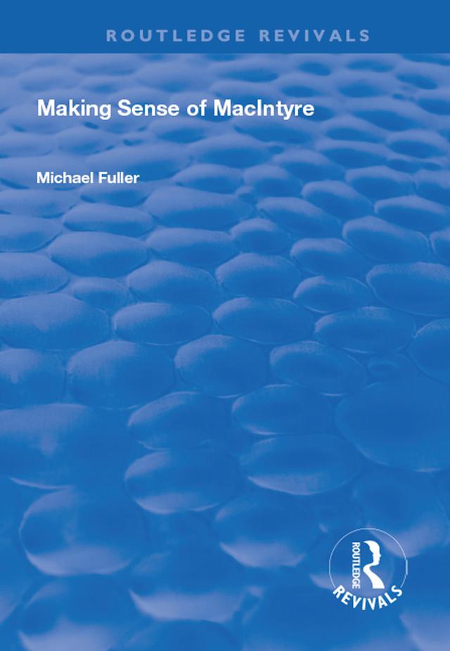 Making Sense of MacIntyre by Michael Fuller