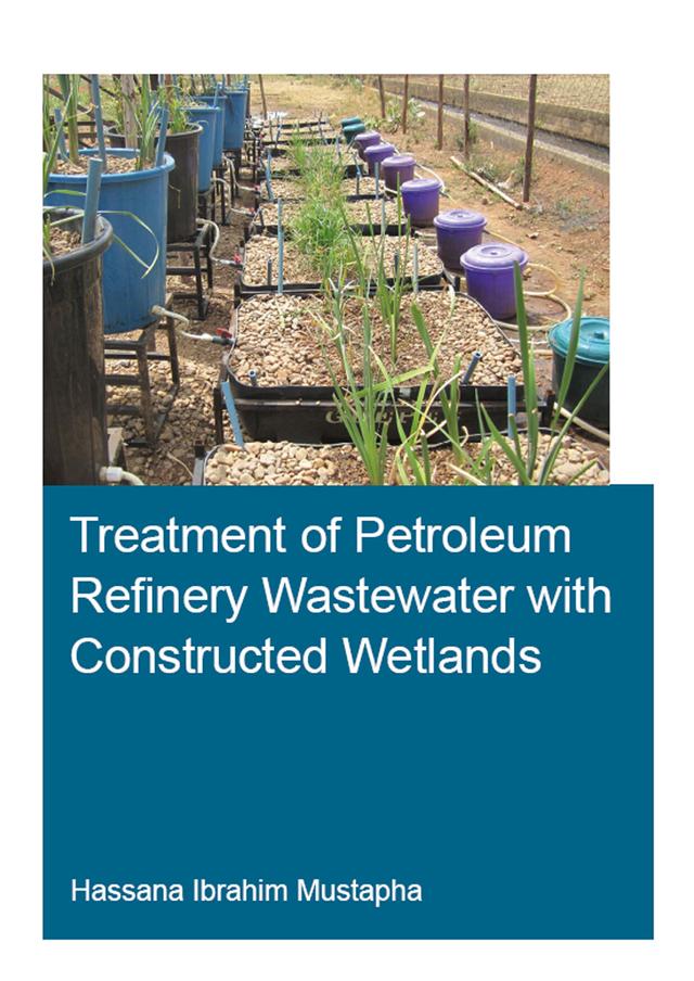 Treatment of Petroleum Refinery Wastewater with Constructed Wetlands by Hassana Mustapha