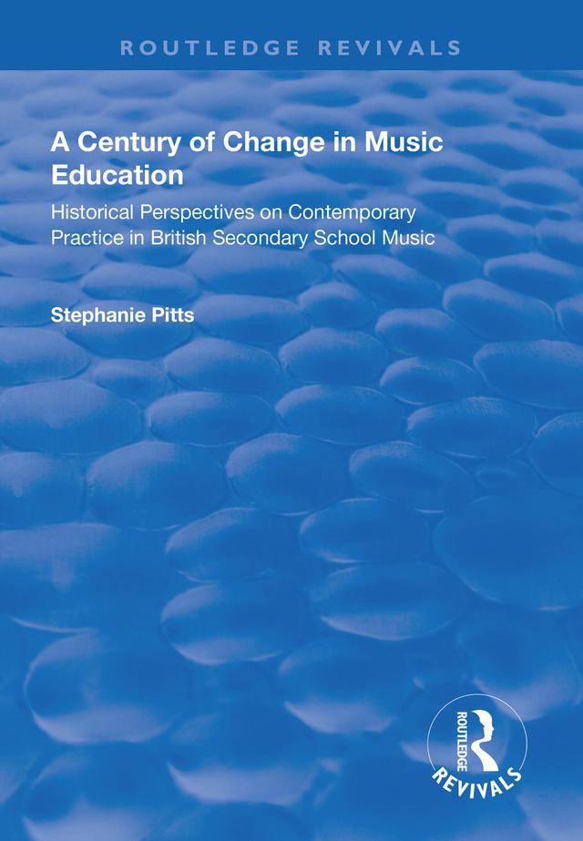 A Century of Change in Music Education by Stephanie Pitts