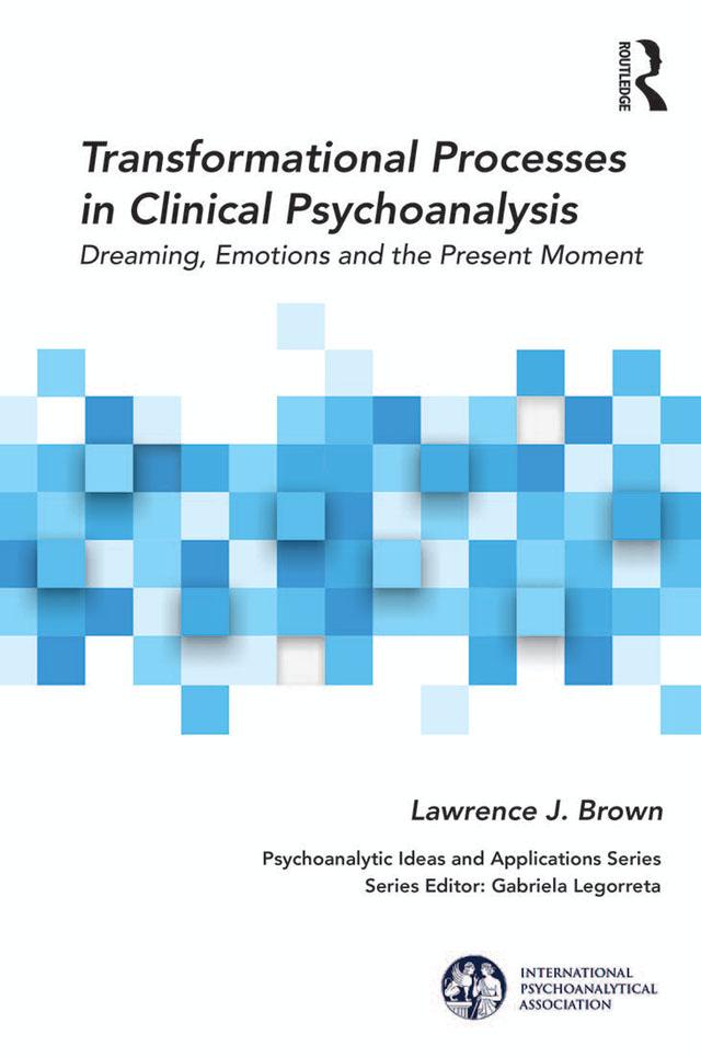 Transformational Processes in Clinical Psychoanalysis by Lawrence J. Brown