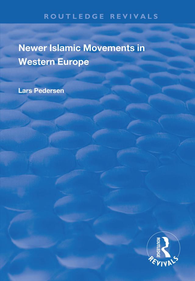Newer Islamic Movements in Western Europe by Lars Pederson