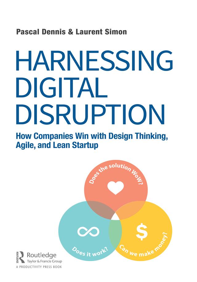 Harnessing Digital Disruption by Laurent Simon, Pascal Dennis