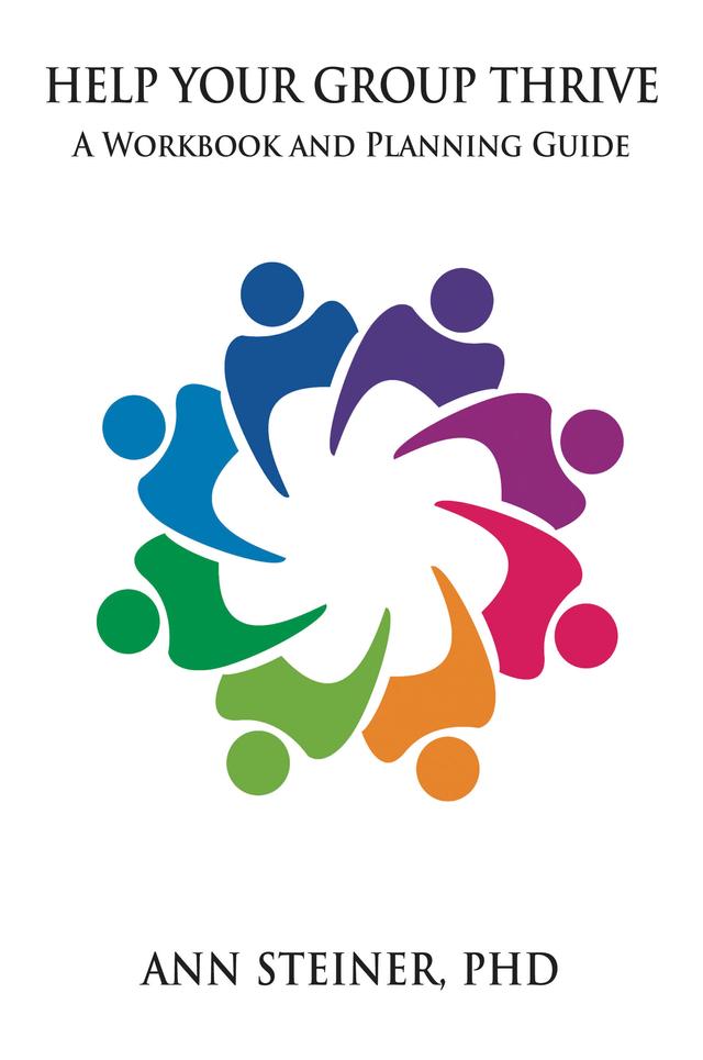 Help Your Group Thrive by Ann Steiner, Ph.D.