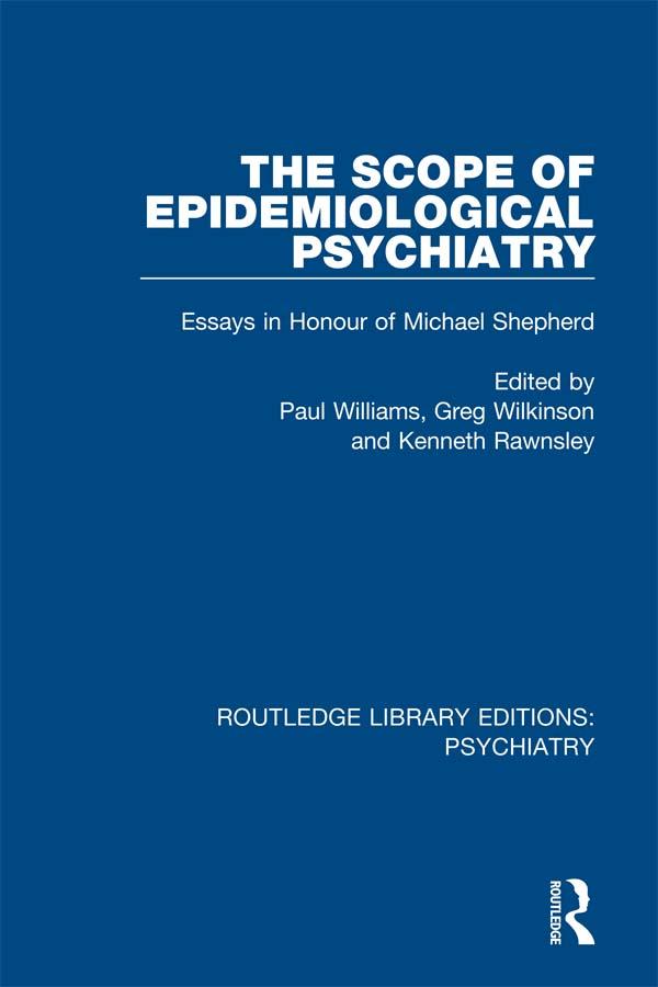 The Scope of Epidemiological Psychiatry by Greg Wilkinson, Kenneth Rawnsley, Paul Williams