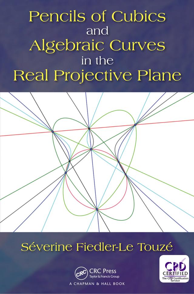 Pencils of Cubics and Algebraic Curves in the Real Projective Plane by Séverine Fiedler - Le Touzé