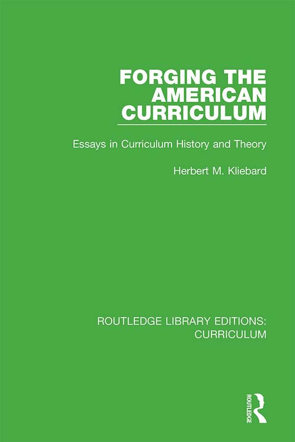 Forging the American Curriculum by Herbert M. Kliebard